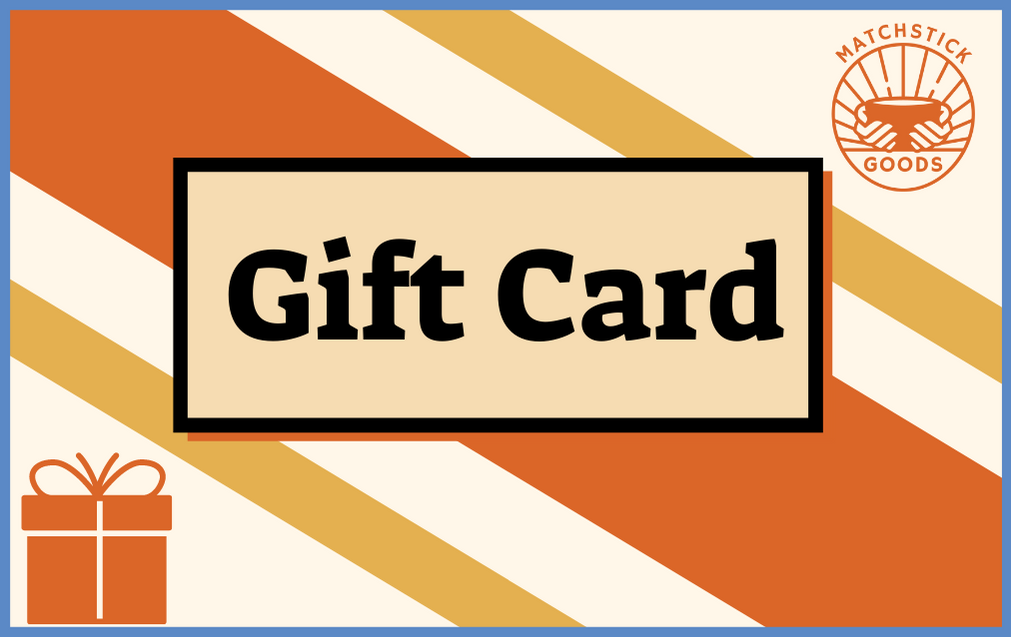 Matchstick Goods Gift Card